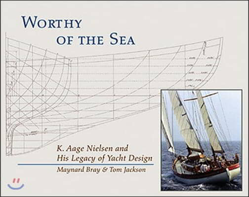 Worthy of the Sea: K. Aage Nelson and His Legacy of Yacht Design