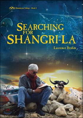 Searching for Shangri-La: Himalayan Trilogy Book I