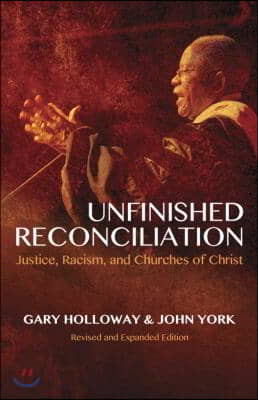 Unfinished Reconciliation: Justice, Racism, and the Churches of Christ