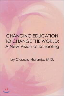 Changing Education to Change the World: A New Vision of Schooling