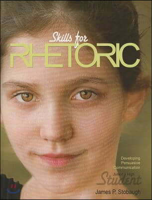 Skills for Rhetoric (Student): Developing Persuasive Communication