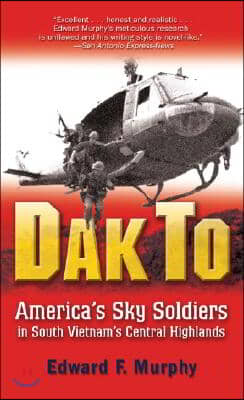 Dak to: America's Sky Soldiers in South Vietnam's Central Highlands