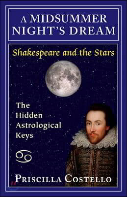 A Midsummer Night&#39;s Dream: The Hidden Astrological Keys