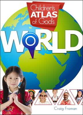 Children&#39;s Atlas of God&#39;s World