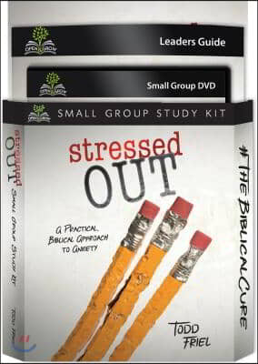 Stressed Out (Small Group Study Kit)