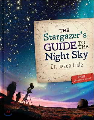 The Stargazer&#39;s Guide to the Night Sky