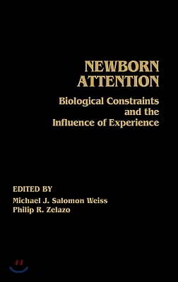 Newborn Attention: Biological Constraints and Influence of Experience