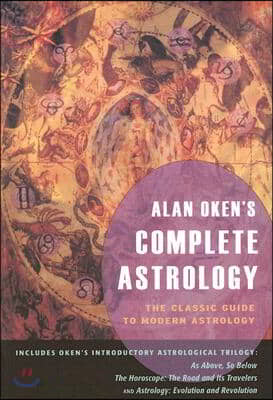 Alan Oken&#39;s Complete Astrology: The Classic Guide to Modern Astrology