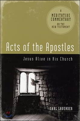MC: Acts of the Apostles: Jesus Alive in His Church