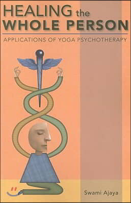 Healing the Whole Person: Applications of Yoga Psychotherapy