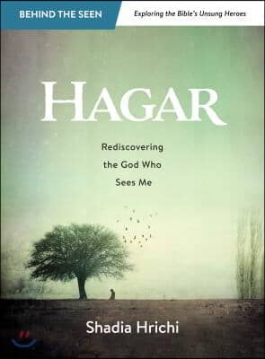 Hagar: Rediscovering the God Who Sees Me