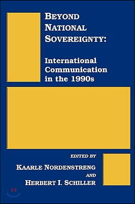 Beyond National Sovereignty: International Communications in the 1990s