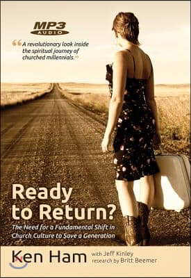 Ready to Return?: The Need for a Fundamental Shift in Church Culture to Save a Generation
