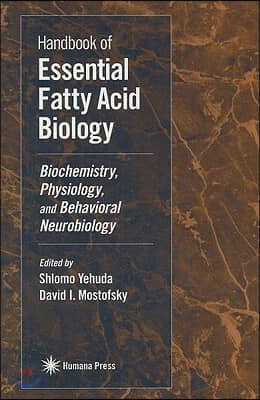 Handbook of Essential Fatty Acid Biology: Biochemistry, Physiology, and Behavioral Neurobiology