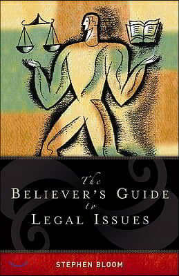 The Believer&#39;s Guide to Legal Issues