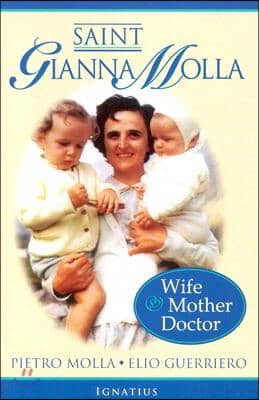 Saint Gianna Molla: Wife, Mother, Doctor