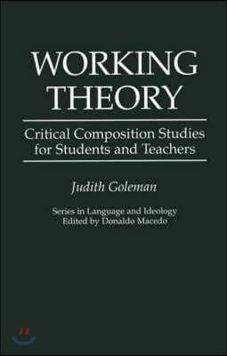 Working Theory: Critical Composition Studies for Students and Teachers