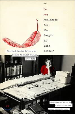 I Do Not Apologize for the Length of This Letter: The Mari Sandoz Letters on Native American Rights, 1940-1965