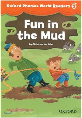 Oxford Phonics World Readers: Level 2: Fun in the Mud