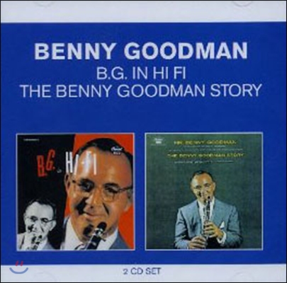 Benny Goodman - B.G. In Hi Fi + The Benny Goodman Story