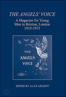 The Angels' Voice: A Magazine for Young Men in Brixton, London, 1910-1913