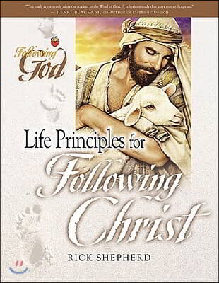 Life Principles for Following Christ: Twelve Portraits of Our Savior