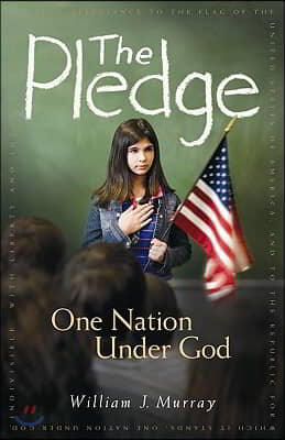 The Pledge: One Nation Under God