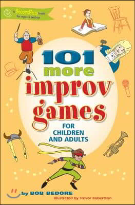 101 More Improv Games for Children and Adults