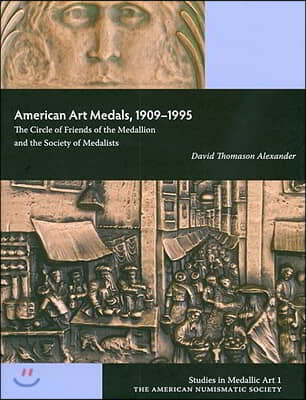 The Circle of Friends of the Medallion and the Society of Medalists: Two Experiences of the American Art Medal