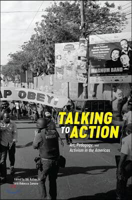 Talking to Action - Art, Pedagogy, and Activism in the Americas
