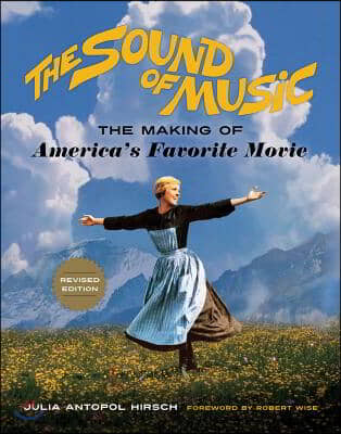 The Sound of Music: The Making of America&#39;s Favorite Movie