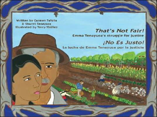 That&#39;s Not Fair! / &#161;No Es Justo!: Emma Tenayuca&#39;s Struggle for Justice/La Lucha de Emma Tenayuca Por La Justicia