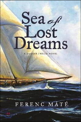 Sea of Lost Dreams: A Dugger/Nello Novel