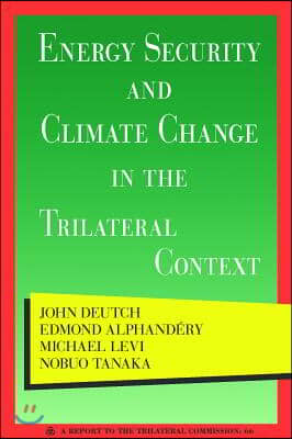 Energy Security and Climate Change in the Trilateral Context