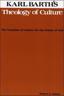 Karl Barth&#39;s Theology of Culture