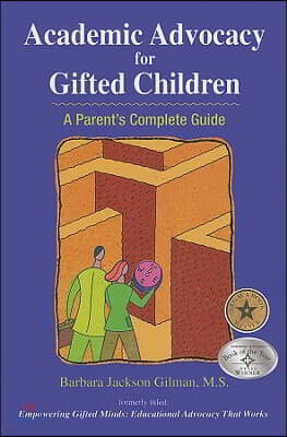 Academic Advocacy for Gifted Children: A Parent&#39;s Complete Guide