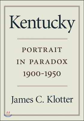 Kentucky: Portrait in Paradox, 1900-1950