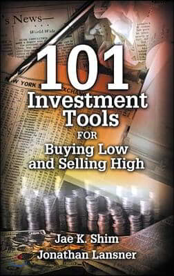 101 Investment Tools for Buying Low &amp; Selling High