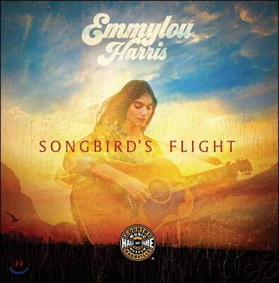 Emmylou Harris: Songbird&#39;s Flight