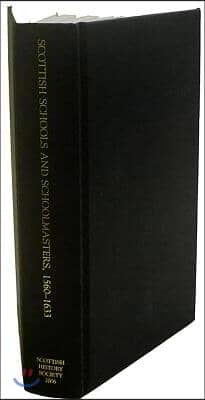 Scottish Schools and Schoolmasters, 1560-1633