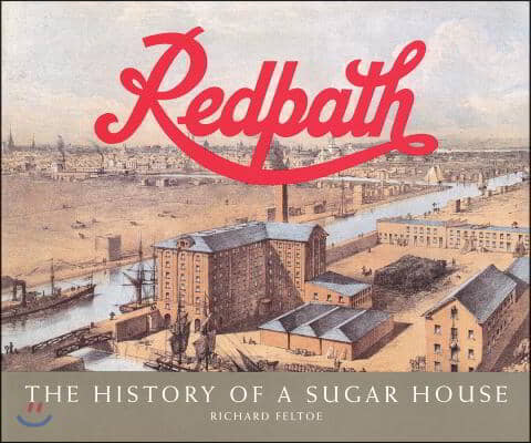 Redpath: The History of a Sugar House