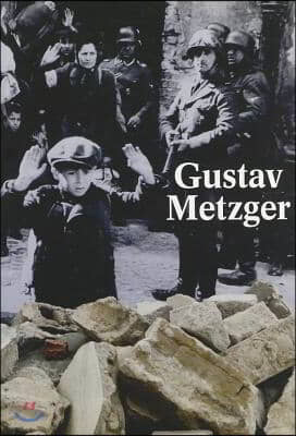 Gustav Metzger: Historic Photographs