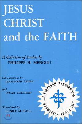 Jesus Christ and the Faith: A Collection of Studies