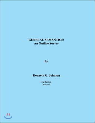 General Semantics: An Outline Survey