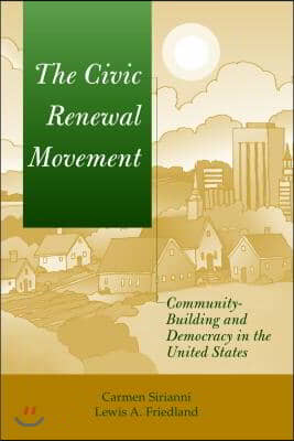 The Civic Renewal Movement: Community Building and Democracy in the United States