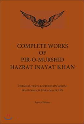 Complete Works of Pir-O-Murshid Hazrat Inayat Khan: Lectures on Sufism 1926 II