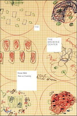 Ferran Adria: Notes on Creativity