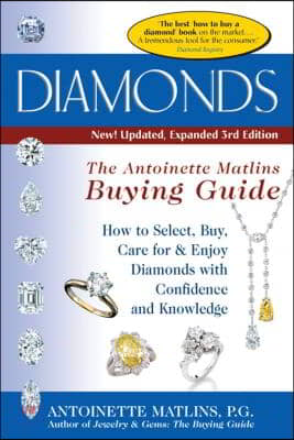 Diamonds (3rd Edition): The Antoinette Matlin&#39;s Buying Guide