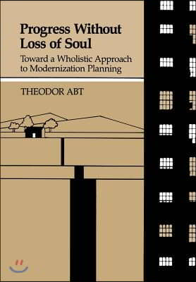 Progress Without Loss of Soul: Toward a Holistic Approach to Modernization Planning