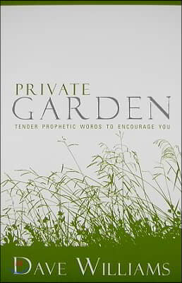 Private Garden: Tender Prophetic Words to Encourage You